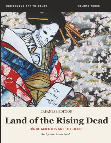 Land of the Rising Dead: Día de Muertos Art to Color — book cover